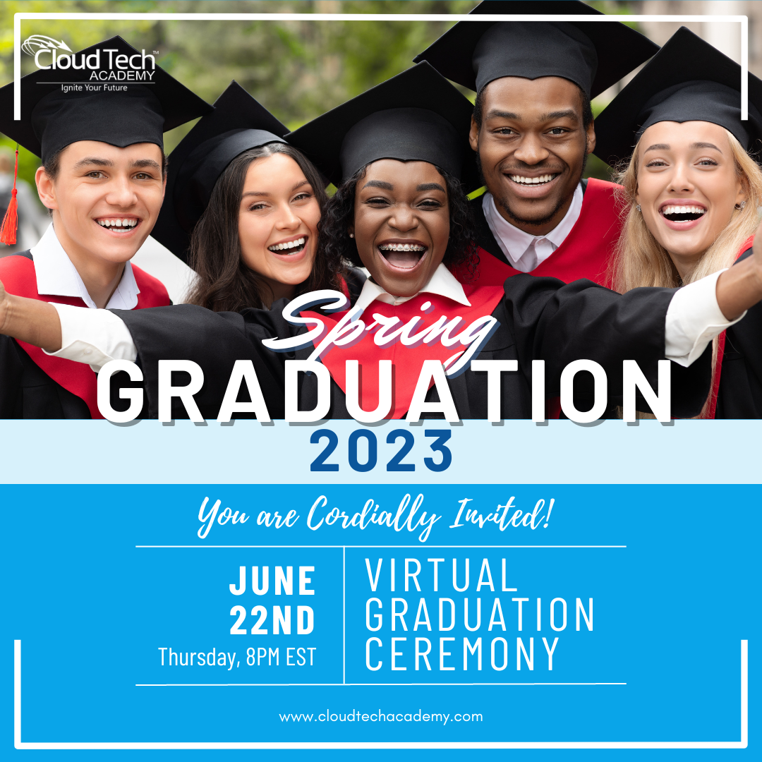 Cloud Tech Academy Virtual Graduation Ceremony – (2023 Spring Cohort)